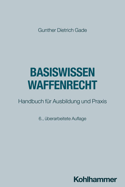 Produktbild: Basiswissen Waffenrecht | Gunther Dietrich Gade
