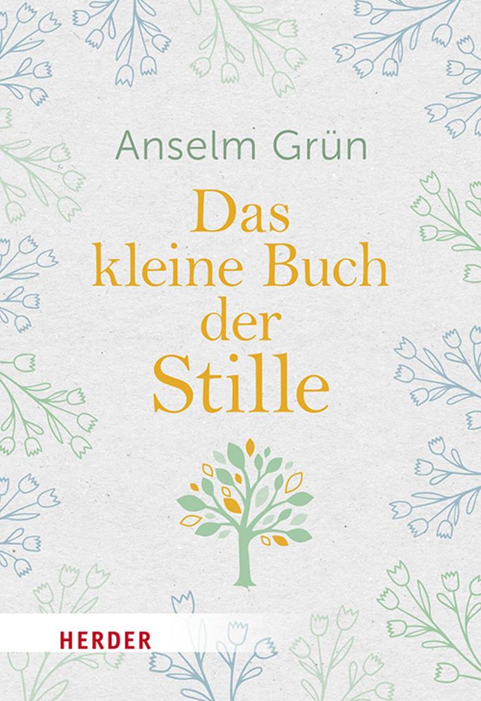 Produktbild: Das kleine Buch der Stille | Anselm Grün OSB
