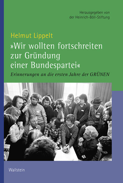 Produktbild: 'Wir wollten fortschreiten zur Gründung einer Bundespartei' | Helmut Lippelt