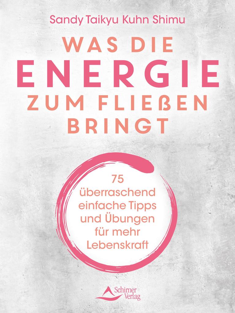Produktbild: Was die Energie zum Fließen bringt | Sandy Taikyu Kuhn Shimu
