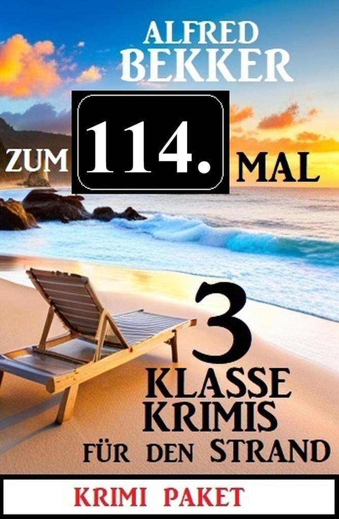 Produktbild: Zum 114. Mal 3 klasse Krimis für den Strand | Alfred Bekker