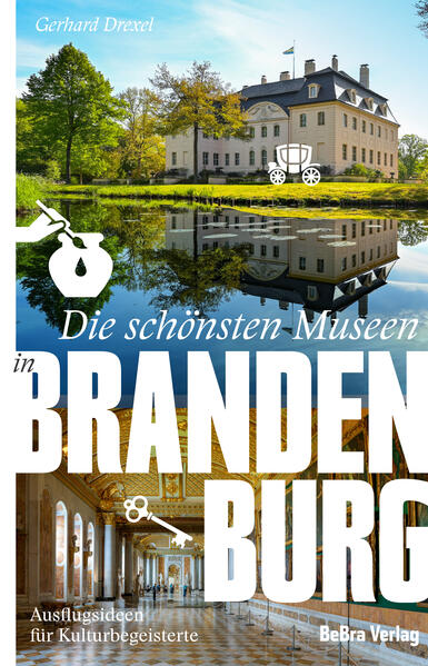 Produktbild: Die schönsten Museen in Brandenburg | Gerhard Drexel