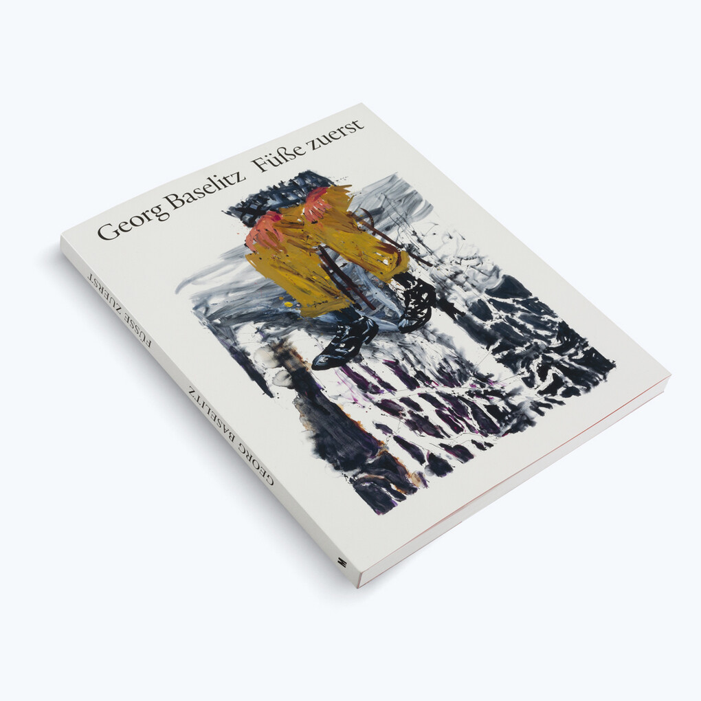 Weitere Ansicht: Georg Baselitz. Füße zuerst