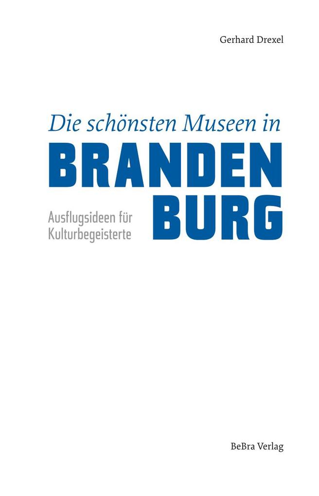 Weitere Ansicht: Die schönsten Museen in Brandenburg | Gerhard Drexel