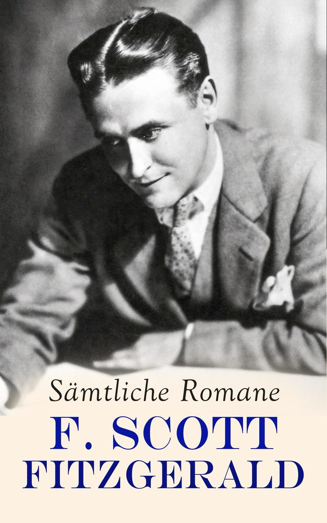 Produktbild: F. Scott Fitzgerald - Sämtliche Romane | F. Scott Fitzgerald