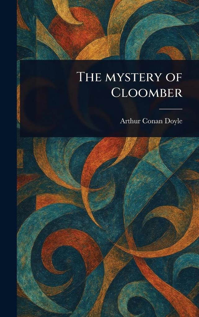 Produktbild: The Mystery of Cloomber | Arthur Conan Doyle