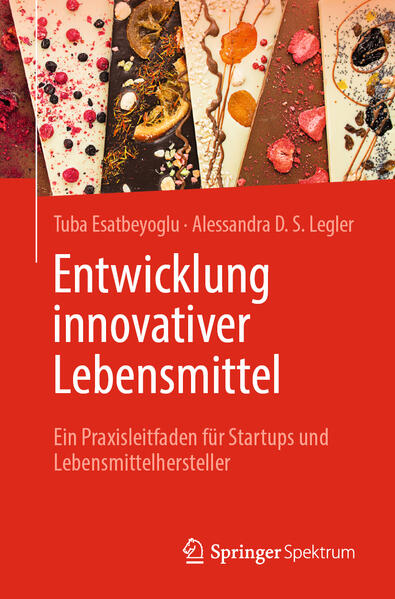 Produktbild: Entwicklung innovativer Lebensmittel | Tuba Esatbeyoglu, Alessandra Legler