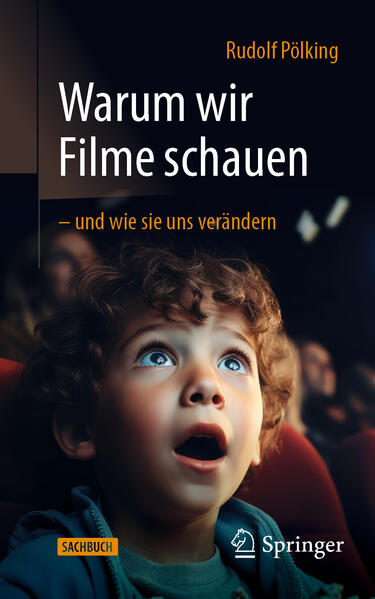 Produktbild: Warum wir Filme schauen - und wie sie uns verändern | Rudolf Pölking