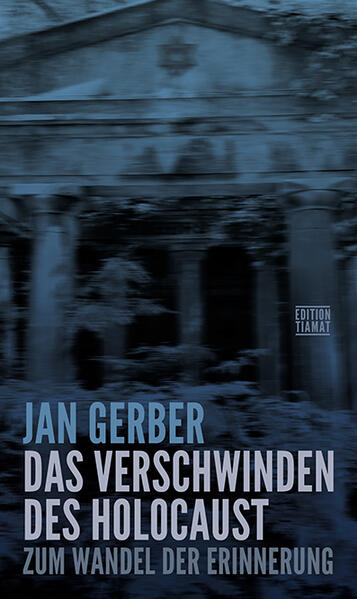 Produktbild: Das Verschwinden des Holocaust | Jan Gerber
