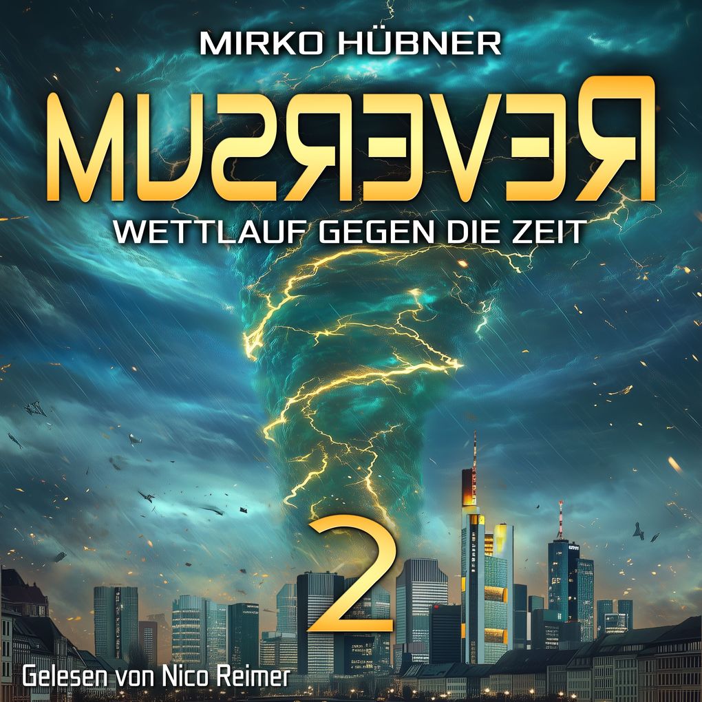 Produktbild: Reversum: Wettlauf gegen die Zeit (Band 2 der Reversum-Trilogie, Auftakt zu einer Zeitreise-Saga) | Mirko Hübner