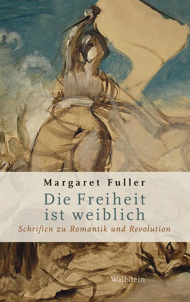 Produktbild: Die Freiheit ist weiblich | Margaret Fuller