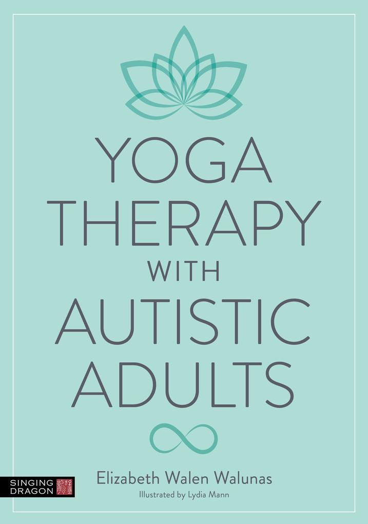 Produktbild: Yoga Therapy with Autistic Adults | Elizabeth Walunas