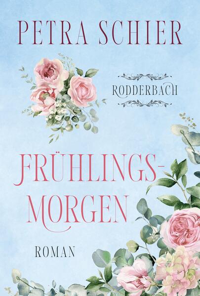 Produktbild: Frühlingsmorgen (Rodderbach, Band 1) | Petra Schier