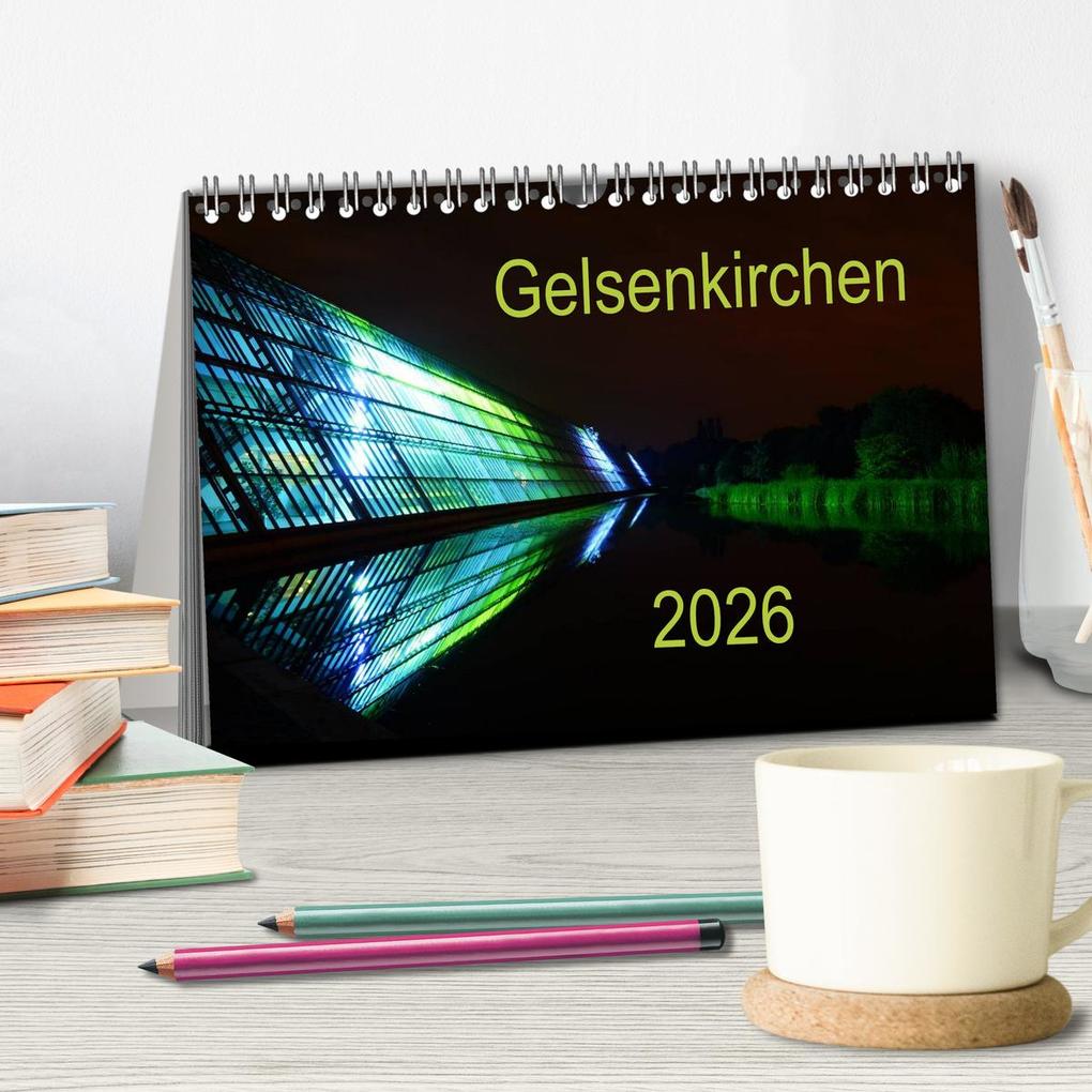 Weitere Ansicht: Gelsenkirchen 2026 (Tischkalender 2026 DIN A5 quer), CALVENDO Monatskalender | Calvendo, Anke Grau