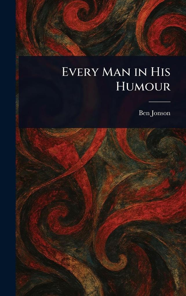 Produktbild: Every Man in His Humour | Ben Jonson