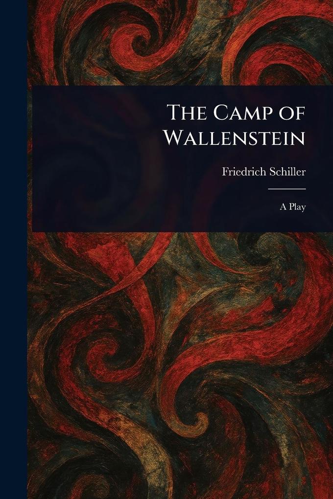 Produktbild: The Camp of Wallenstein | Friedrich Schiller
