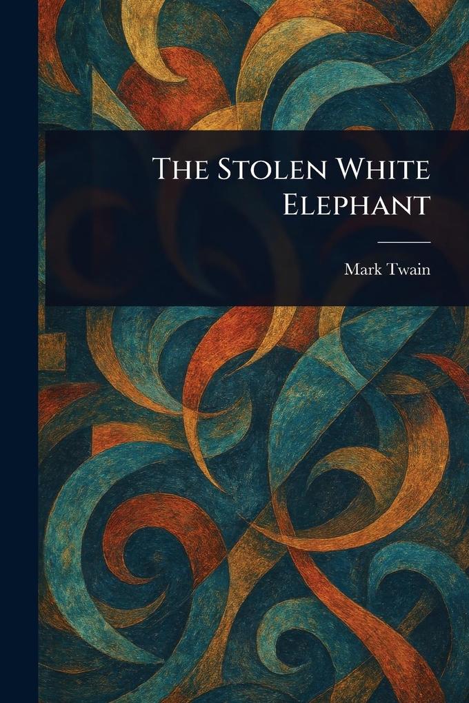 Produktbild: The Stolen White Elephant | Mark Twain