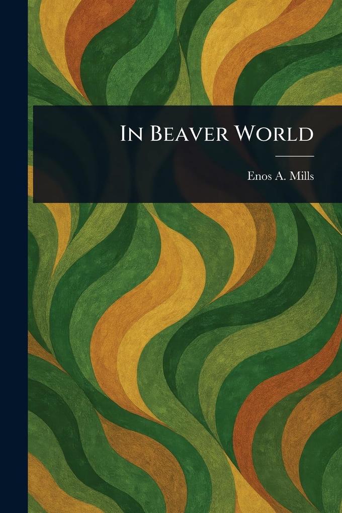 Produktbild: In Beaver World | Enos A Mills