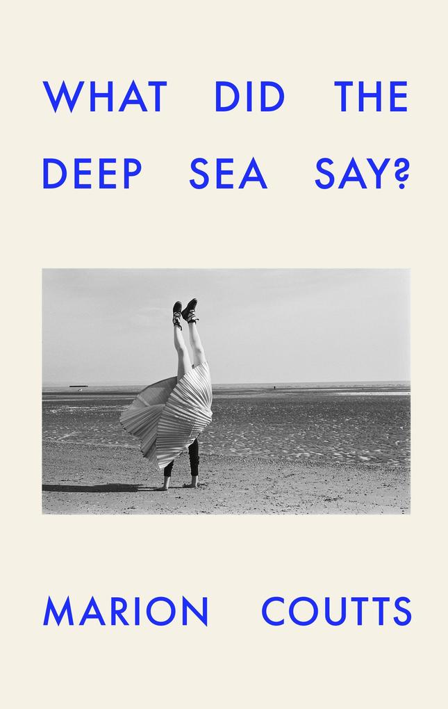 Produktbild: What Did the Deep Sea Say? | Marion Coutts