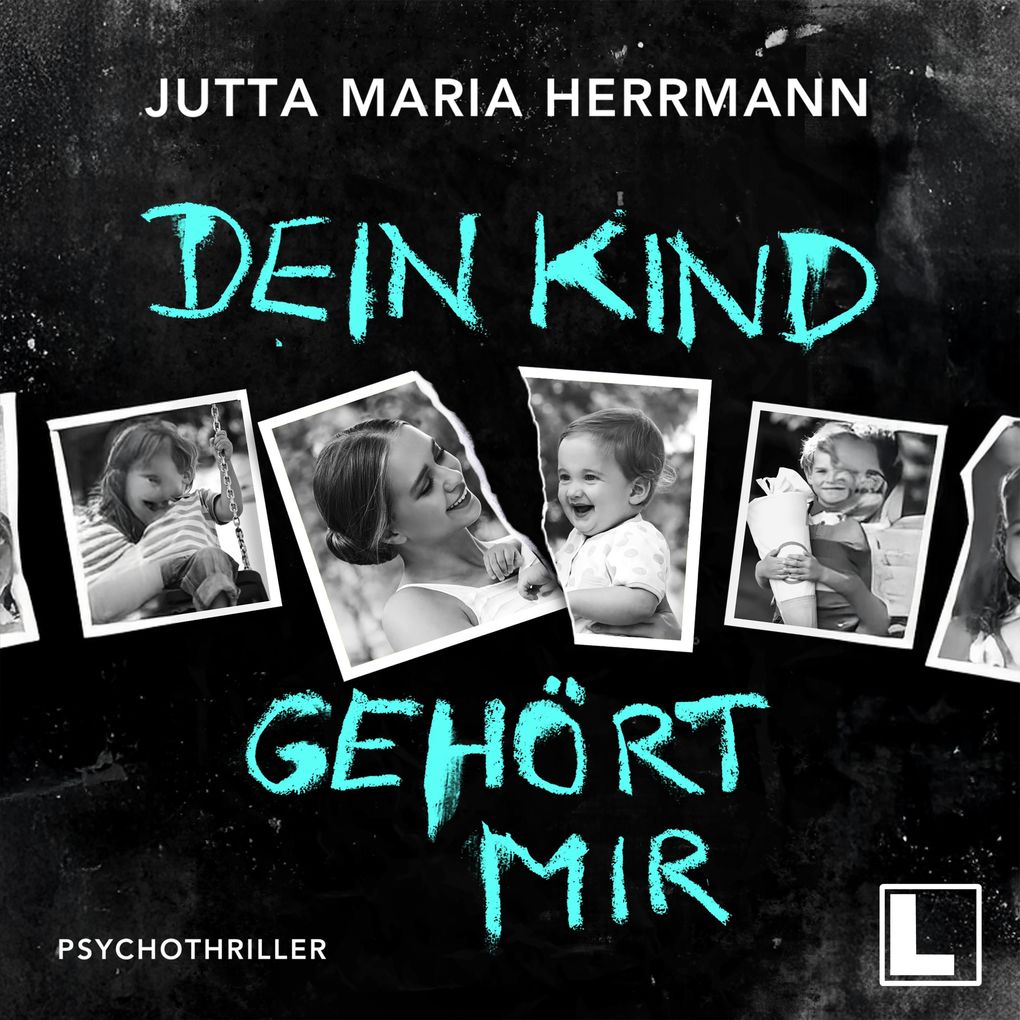 Produktbild: Dein Kind gehört mir | Jutta Maria Herrmann