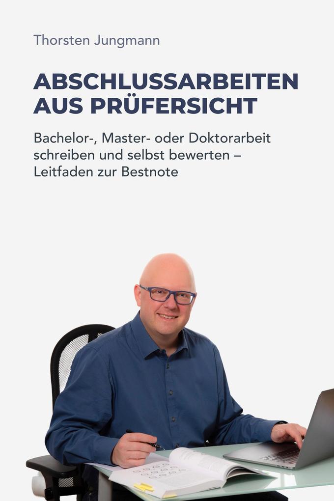 Produktbild: Abschlussarbeiten aus Prüfersicht | Thorsten Jungmann