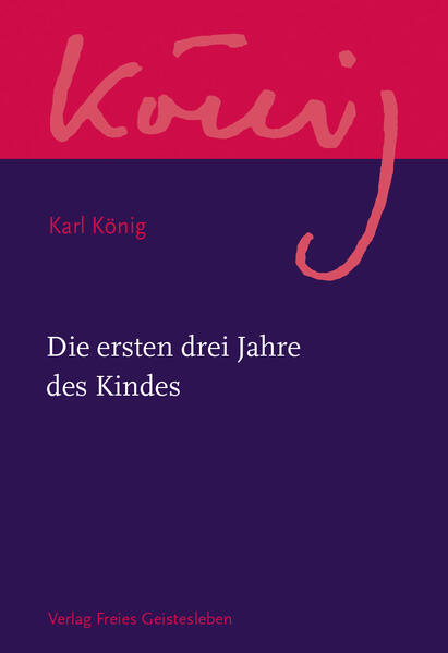 Produktbild: Die ersten drei Jahre des Kindes | Karl König