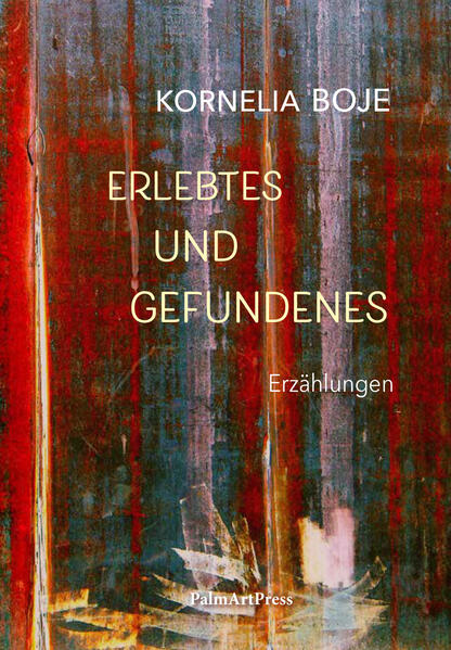 Produktbild: Erlebtes und Gefundenes | Kornelia Boje