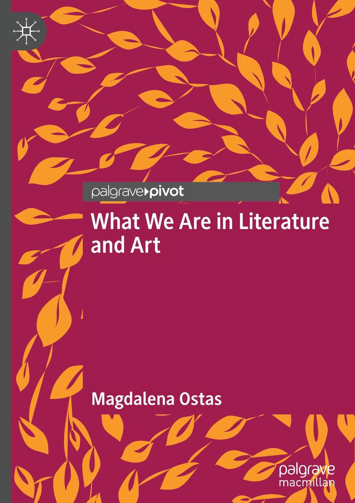 Produktbild: What We Are in Literature and Art | Magdalena Ostas