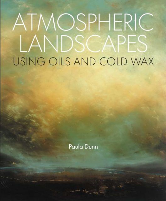 Produktbild: Atmospheric Landscapes Using Oil and Cold Wax | Paula Dunn