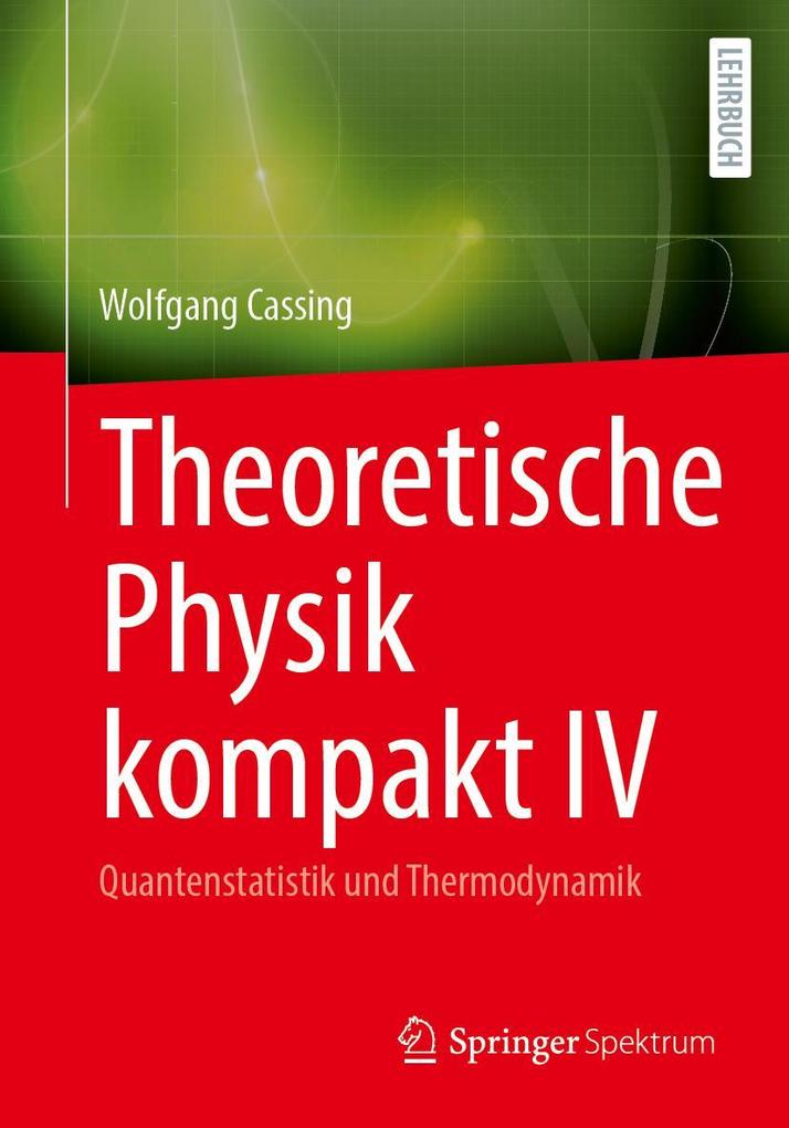 Produktbild: Theoretische Physik kompakt IV | Wolfgang Cassing
