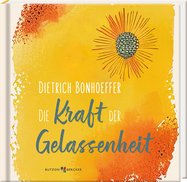 Produktbild: Dietrich Bonhoeffer: Die Kraft der Gelassenheit