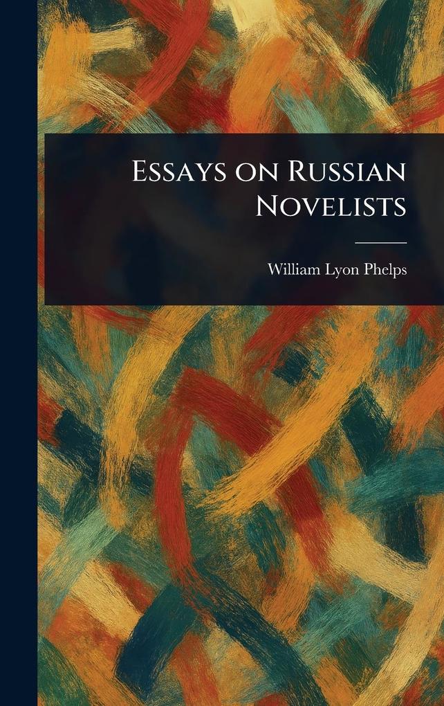 Produktbild: Essays on Russian Novelists | William Lyon Phelps
