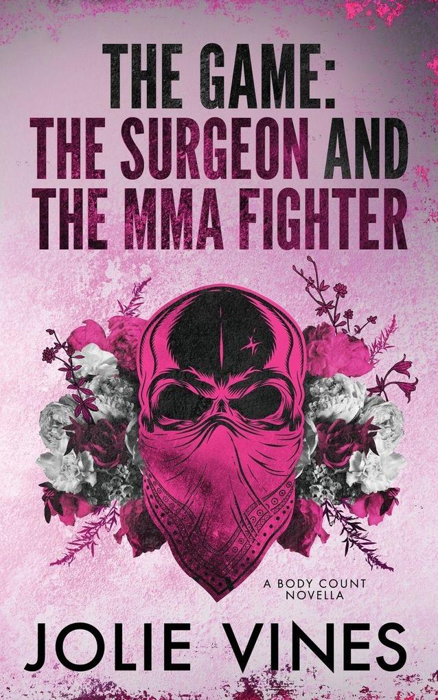 Produktbild: The Game - the Surgeon and the MMA Fighter (a Body Count novella) | Jolie Vines