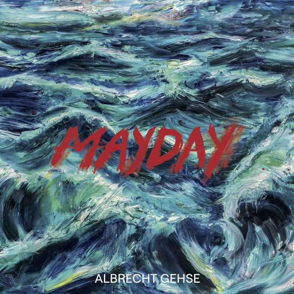 Produktbild: Albrecht Gehse. Mayday | Albrecht Gehse