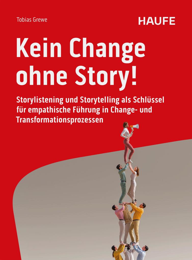 Produktbild: Kein Change ohne Story! | Tobias Grewe