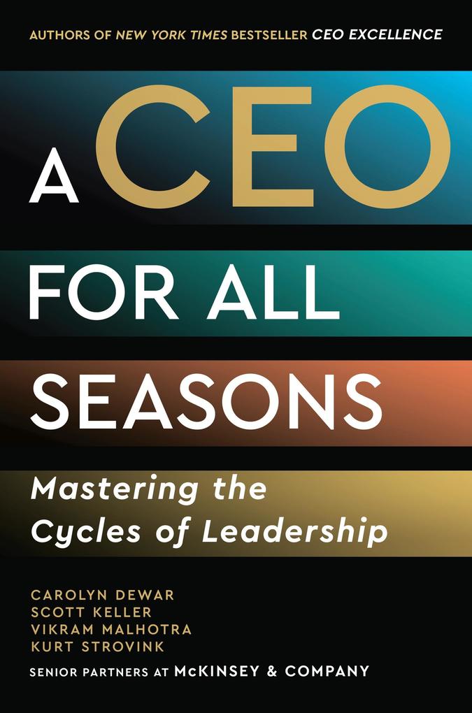 Produktbild: A CEO for All Seasons | Carolyn Dewar, Scott Keller, Vikram Malhotra, Kurt Strovink