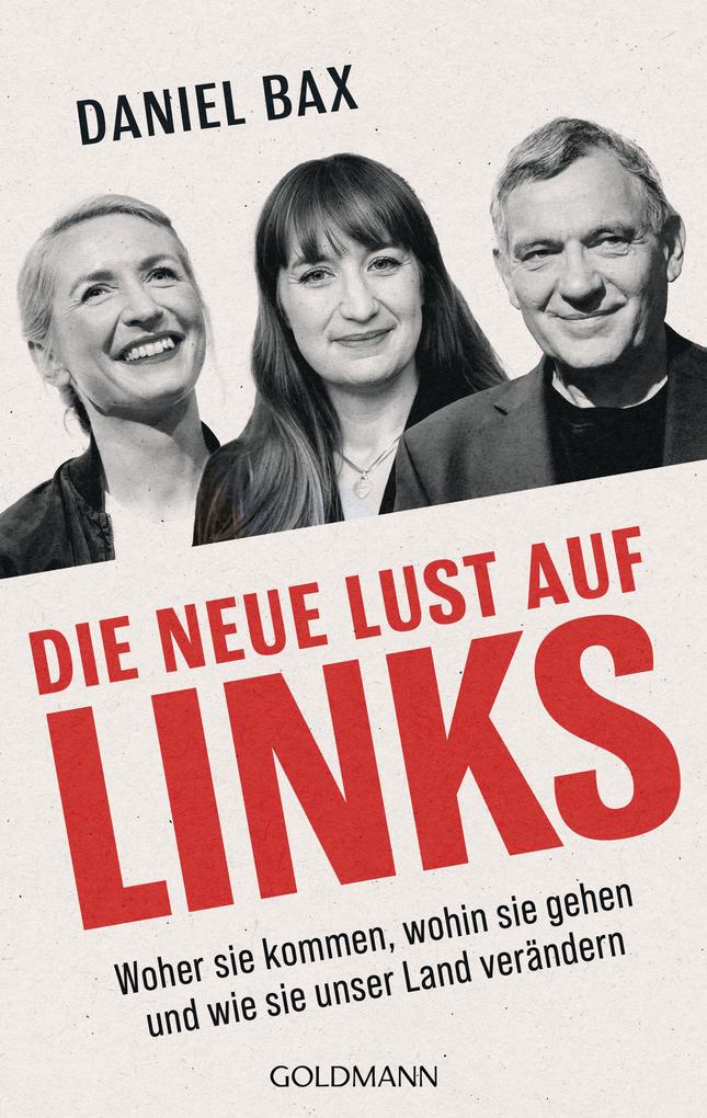Produktbild: Die neue Lust auf links | Daniel Bax