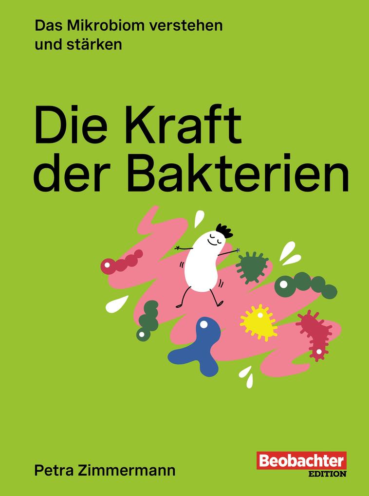 Produktbild: Die Kraft der Bakterien | Petra Zimmermann