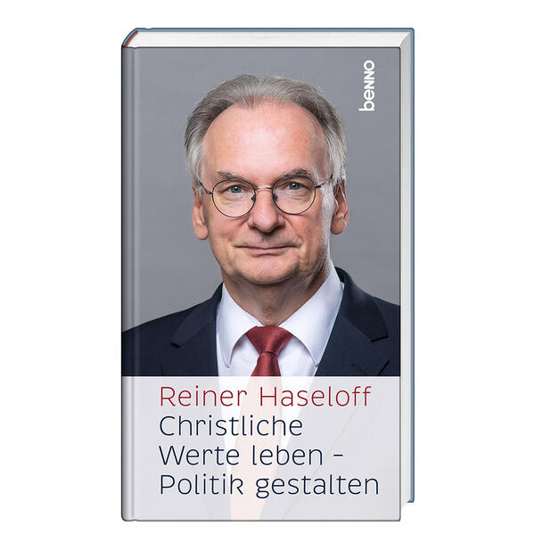 Produktbild: Christliche Werte leben - Politik gestalten | Reiner Haseloff
