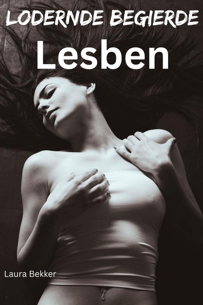 Produktbild: Lodernde Begierde - Lesben | Laura Bekker