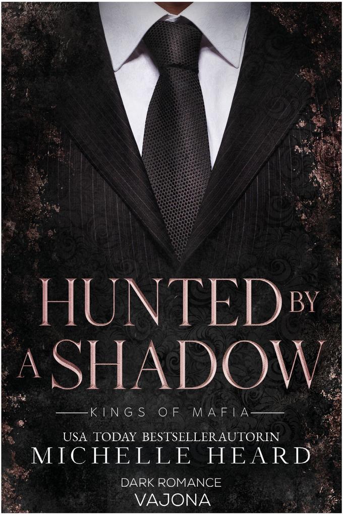Produktbild: Hunted by a Shadow (Kings of Mafia 3) | Michelle Heard