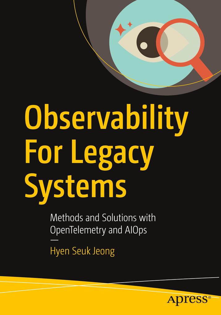 Produktbild: Observability For Legacy Systems | Hyen Seuk Jeong