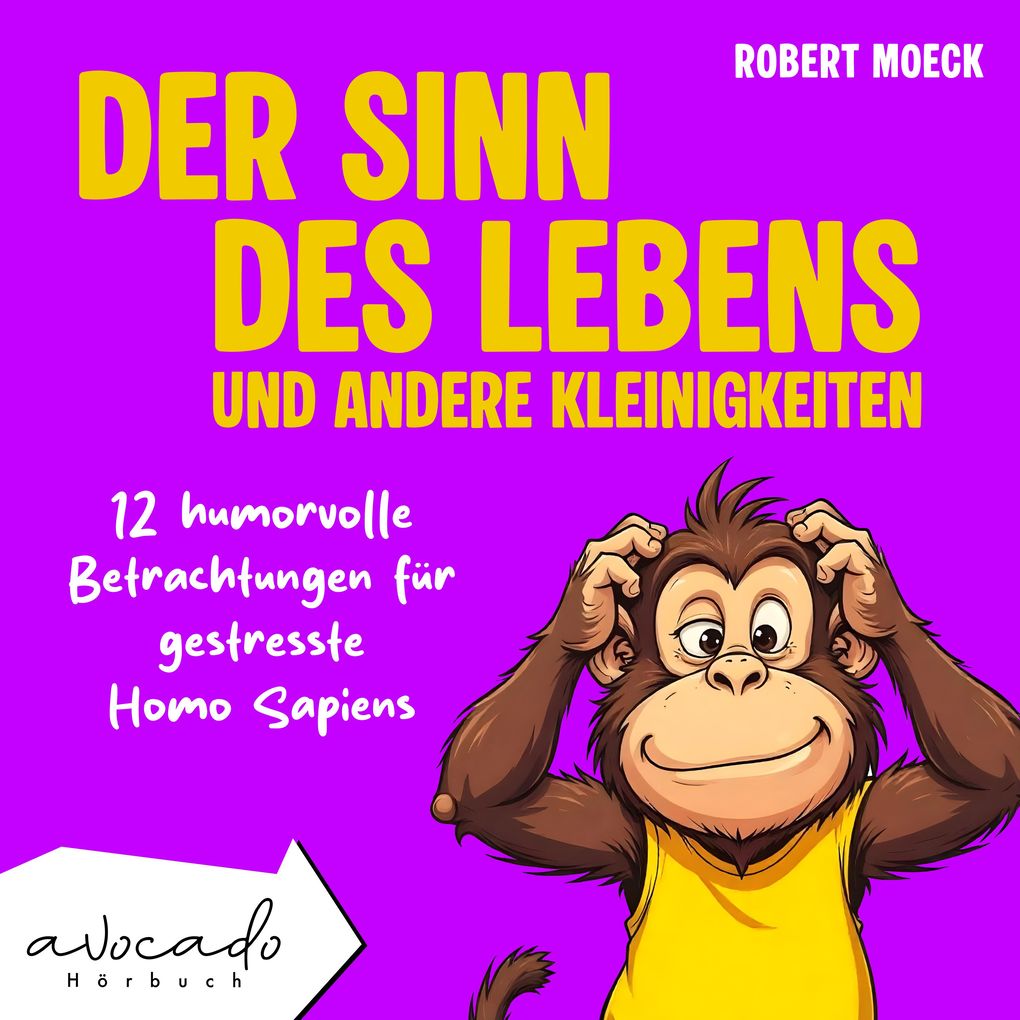 Produktbild: Der Sinn des Lebens und andere Kleinigkeiten | Robert Moeck