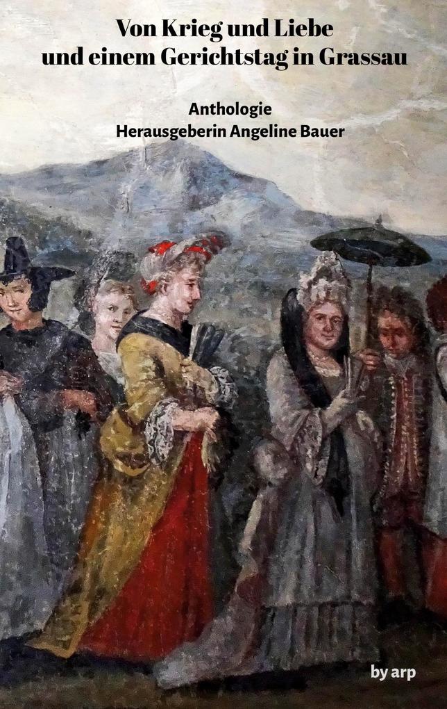 Produktbild: Von Krieg und Liebe und einem Gerichtstag in Grassau | Angeline Bauer