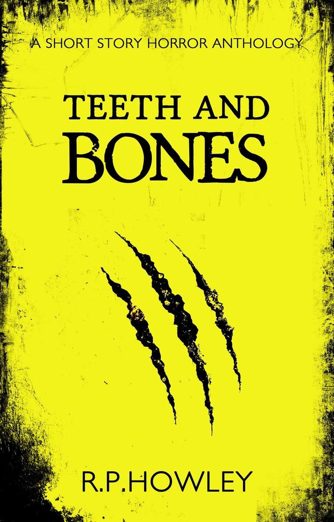 Produktbild: Teeth and Bones | R. P. Howley