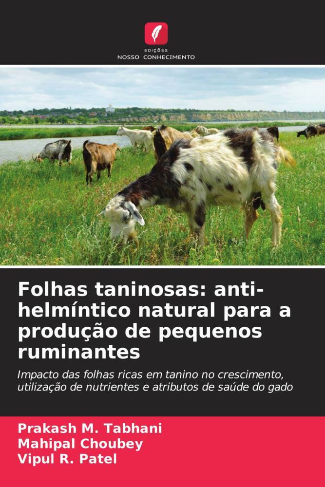 Produktbild: Folhas taninosas: anti-helmíntico natural para a produção de pequenos ruminantes | Prakash M. Tabhani, Mahipal Choubey, Vipul R. Patel