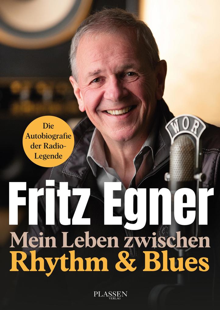 Produktbild: Mein Leben zwischen Rythm & Blues | Fritz Egner