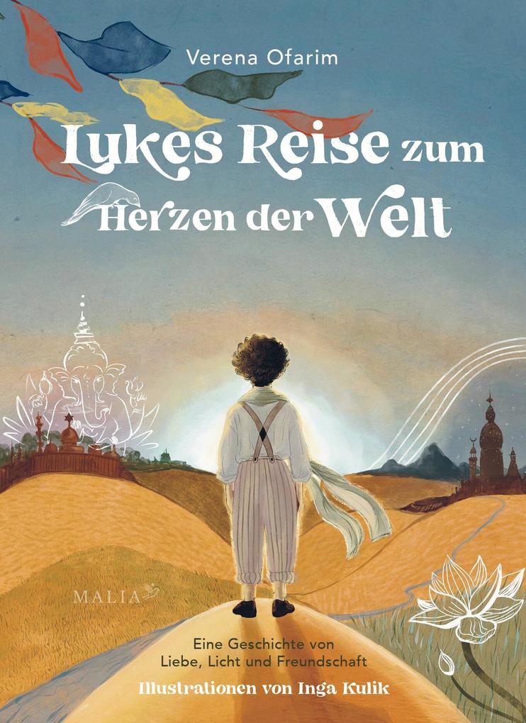Produktbild: Lukes Reise zum Herzen der Welt - Eine Geschichte von Liebe, Licht und Freundschaft | Verena Ofarim