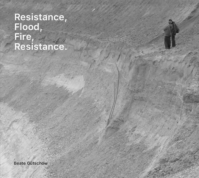 Produktbild: Beate Gütschow: Resistance, Flood, Fire, Resistance. | Susanne Richwien