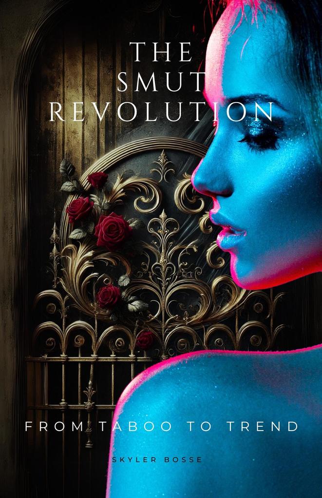 Produktbild: The Smut Revolution | Skyler Bosse